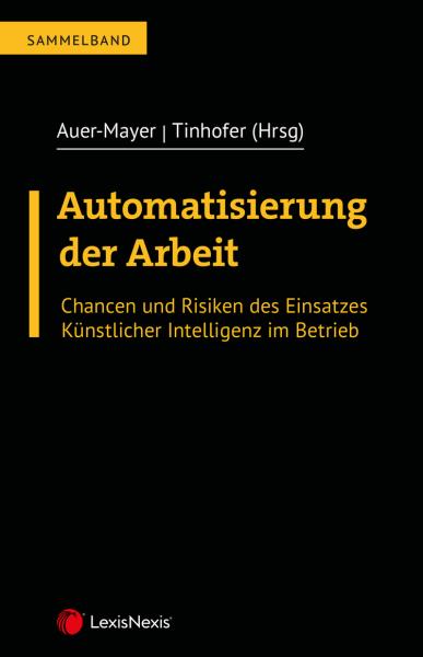Cover: Automatisierung der Arbeit : Chancen und Risiken des Einsatzes Künstlicher Intelligenz im Betrieb