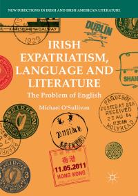 Irish Expatriatism, Language and Literature | Buch 978-3-030-07112-7