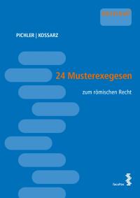 24 Musterexegesen zum römischen Recht 24 Musterexegesen | Buch 978-3-7089-1309-4