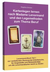 Kartenlegen Lernen Nach Madame Lenormand Und Den Legemethoden Zum Thema Beruf Online Bestellen 978 3 30 6 Manz