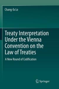 Treaty Interpretation Under the Vienna Convention on the Law of ...